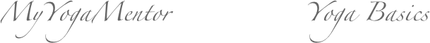 MyYogaMentor                Yoga Basics